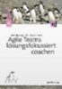 Jungwirth, Veronika - Miarka, Ralph: Agile Teams lösungsfokussiert coachen idegen