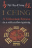 Ni Hua-Ching: I Ching - A Változások Könyve és a változatlan igazság könyv