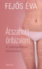 Fejős Éva: Átszabott önbizalom könyv
