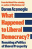 Acemoglu, Daron: What Happened to Liberal Democracy? idegen