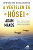 Adam Makos: A végtelen ég hősei könyv