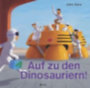 Hare, John: Auf zu den Dinosauriern! idegen