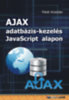 Fehér Krisztián: AJAX adatbázis-kezelés Javascript alapon e-Könyv