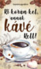Ki korán kel, annak kávé kell! könyv