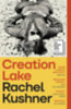 Rachel Kushner: Creation Lake idegen