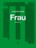 Kocourek, Josef: Frau idegen