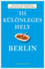 Lucia Jay von Seldeneck: 111 különleges hely - Berlin könyv