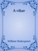William Shakespeare: A vihar e-Könyv