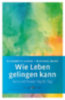 Lukas, Elisabeth: Wie Leben gelingen kann idegen