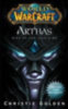 Golden, Christie: World of Warcraft: Arthas idegen