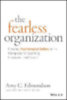Edmondson, Amy C.: The Fearless Organization idegen