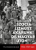 Gulyás Martin: "Szocializmust akarunk, de magyar úton" könyv