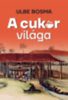 Ulbe Bosma: A cukor világa könyv