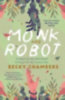 Chambers, Becky: Monk and Robot idegen