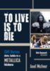 Joel McIver: To Live Is To Die könyv