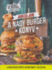 Jancsa Jani: Street Kitchen bemutatja: A nagy burger könyv könyv