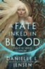 Jensen, Danielle L.: A Fate Inked in Blood idegen