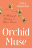 Hannickel, Erica: Orchid Muse idegen