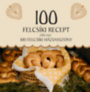 Jánossy Alíz: 100 felcsíki recept, több mint 100 felcsíki háziasszony könyv