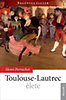 Henri Perruchot: Toulouse-Lautrec élete e-Könyv