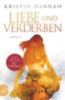 Hannah, Kristin: Liebe und Verderben idegen