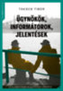Takács Tibor: Ügynökök, informátorok, jelentések könyv