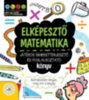 Elképesztő matematika - Játékos ismeretterjesztő és foglalkoztató könyv könyv