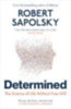 Sapolsky, Robert M.: Determined idegen