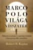 Robert D. Kaplan: Marco Polo világa visszatér könyv