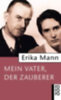 Mann, Erika: Mein Vater, der Zauberer idegen