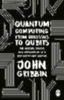 Gribbin, John: Quantum Computing from Colossus to Qubits idegen