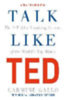 Gallo, Carmine: Talk Like TED idegen