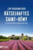 Rademacher, Cay: Rätselhaftes Saint-Rémy idegen