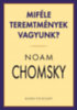Noam Chomsky: Miféle teremtmények vagyunk? könyv