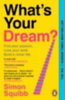 Squibb, Simon: What's Your Dream? idegen