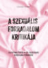 Louise Perry: A szexuális forradalom kritikája könyv