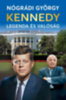 Nógrádi György: Kennedy – Legenda és valóság e-Könyv