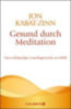 Kabat-Zinn, Jon: Gesund durch Meditation idegen