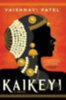 Patel, Vaishnavi: Kaikeyi idegen