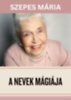Szepes Mária: A nevek mágiája e-Könyv