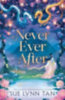 Tan, Sue Lynn: Never Ever After idegen