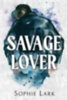 Lark, Sophie: Savage Lover idegen