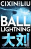 Liu, Cixin: Ball Lightning idegen
