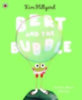 Hillyard, Kim: Bert and the Bubble idegen