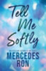 Ron, Mercedes: Tell Me Softly idegen