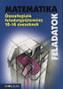 Szederkényi Antalné; Mike János; Kosztolányi József; Vincze István; Kozmáné Jakab Ágnes: Matematika feladatok - összefoglaló feladatgyűjtemény 10-14 éveseknek könyv