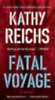 Reichs, Kathy: Fatal Voyage idegen