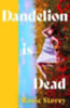 Storey, Rosie: Dandelion is Dead idegen