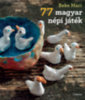 Beke Mari: 77 magyar népi játék könyv