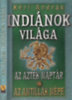 Kéri András: Indiánok világa - 2 könyv egy kötetben: Az azték naptár - Az Antillák népe antikvár